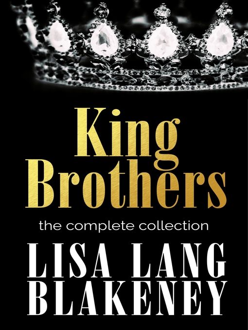 Title details for The King Brothers Complete Collection by Lisa Lang Blakeney - Available